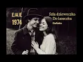 Download Lagu Ejaje - Szła dzieweczka do laseczka 1974(ballada)