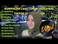 Download Lagu KUMPULAN LAGU TIMUR VIRAL TIK TOK 2025
