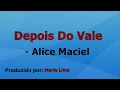 Lagu Depois Do Vale - Alice Maciel voz e letra