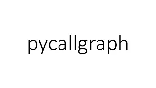 use pycallgraph to visualize Python Call Graph