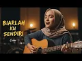 Lagu Loela Drakel - biarlah Ku Sendiri (Cover By Mainawa)