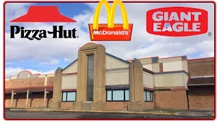 Creepy Abandoned Giant Eagle Grocery Store McDonalds Pizza Hut Plaza