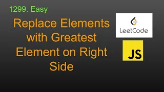1299 Replace Elements with Greatest Element on Right Side Leet ode Interview Question JavaScript