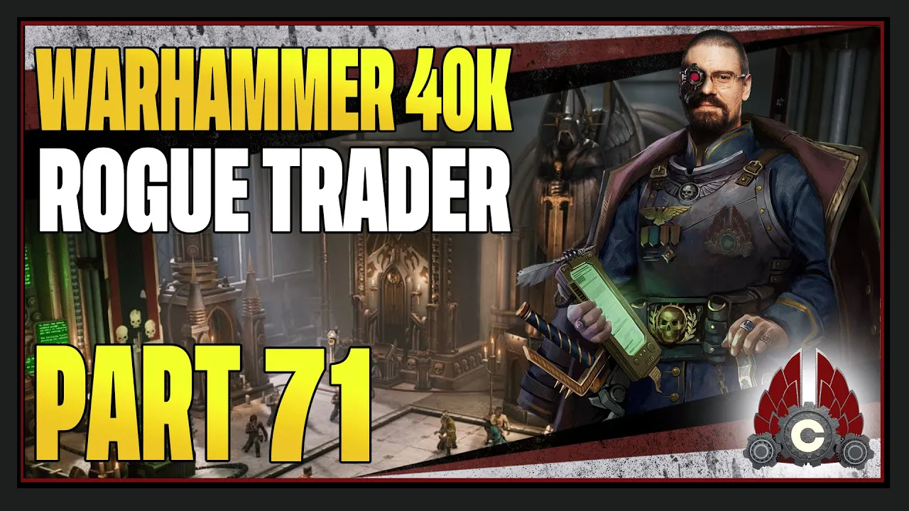 CohhCarnage Plays Warhammer 40K: Rogue Trader - Part 71