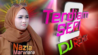 Download Terdiam Sepi 2 - Nazia Marwiana - DJ Remix -Tarik Sis Semongko_Full Bass MP3