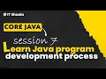 Session 7 - Learn Java Program development Process