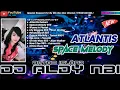 Download Lagu DUGEM ATLANTIS REBORN X SPACE MELODY REMIX 2025 DJ ALDY NBI™ BATAM ISLAND (Req Mis Bon Bon Chomel)