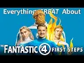 Everything GREAT About The Fantastic Four First Steps