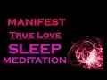 Download Lagu ★MANIFEST TRUE LOVE★ Sleep Meditation ~ Attract your Soulmate