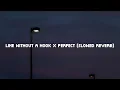 Download Lagu LINE WITHOUT A HOOK X PERFECT (SLOWED REVERB) tiktok LYRICS @SADVIBES