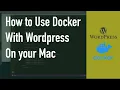 How to Use Docker with Wordpress On your Mac