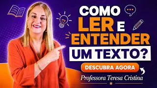 Quer saber como ler e entender um texto? | Professora Teresa Cristina