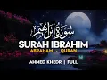 Download Lagu Best Recitation - Surah Ibrahim (سورة ابراهيم) - أحمد خضر | Ahmed Khedr | Sahih Ummah (4K)
