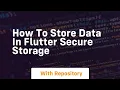 How to store data in flutter secure storage