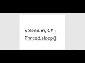 Selenium C how to slow down script using Thread sleep