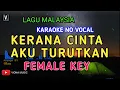 KERANA CINTA AKU TURUTKAN - KARAOKE NO VOCAL ( FEMALE KEY ) VIONA MUSIC