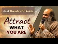 Lagu How to Attract What You Want: The Secret to High Frequency Vibration | Ask Gurudev Sri Anish