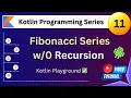 Kotlin Programming Series - Part 11 Recursion Fibonacci Series Kotlin Playground