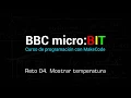 Reto 04 Mostrar la temperatura Programando la micro BIT con MakeCode