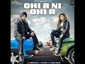 New Punjabi Song 2022 | Ohi A Ni Ohi A | Deep Bajwa | Power Music