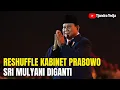 Download Lagu Breaking News... Prabowo Reshuffle Kabinetnya. Sri Mulyani Hingga Menko Polkam Diganti!!!