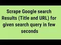 Awesome way to Scrape Google search Results in few seconds