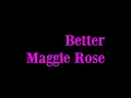Better - Maggie Rose (with lyrics on the screen)