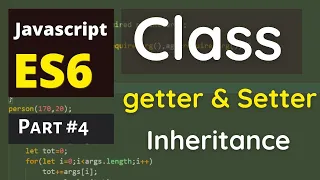 Part 4 ES6 JavaScript Class in JavaScript Getter Setter in JavaScript Inheritance in JS