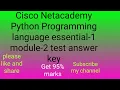 Cisco python programming language essential-1 module-2 test answer key
