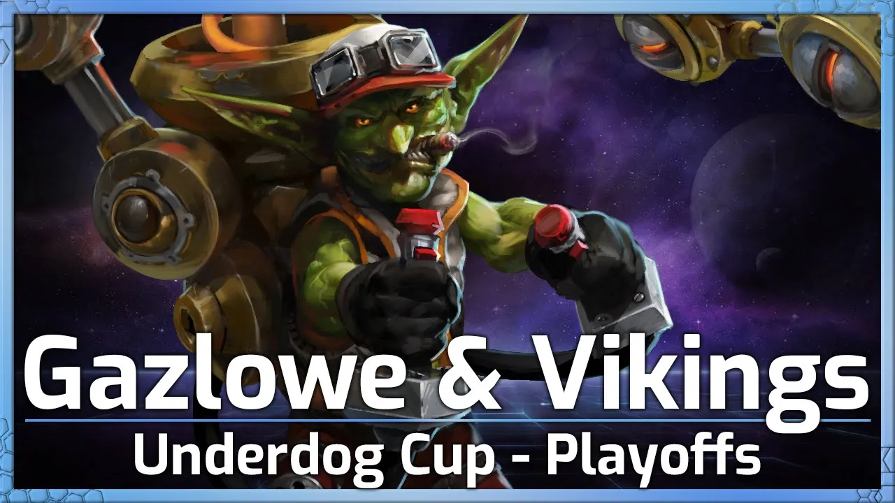 Gazlowe, Vikings & some Clowns! - Underdog Cup Playoffs - Heroes of the Storm