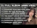 Lagu DJ NYANDING KOWE MBUTUHKE RAGAT X EGO WONG TUO X MINGGU ESUK ADUS MRUPUT🎵FULL ALBUM JAWA VIRAL🎵