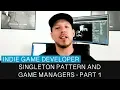 How to use a singleton pattern in Unity3d and implement game managers - Part 1
