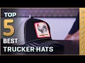Lagu Top 5 Best Trucker Hats Review in 2025