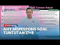 Download Lagu RESPONS AHY Soal Tuntutan 17+8: Saluran Dialog Jangan Sampai Tersumbat