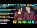 Lagu KERINDUAN - SEROJA - JANGAN TUNGGU LAMA LAMA || SIMPATIK MUSIC FULL ALBUM 2025