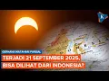 Bisakah Gerhana Matahari Sebagian 21 September Dilihat dari Indonesia? Ini Kata BMKG