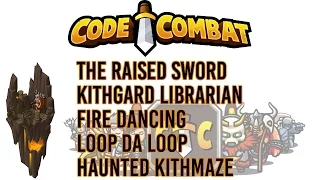 CodeCombat Kithgard Dungeon The Raised Sword Kithgard Librarian Fire Dancing Loop Da Loop Kithmaze