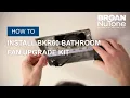 How to Install the Broan NuTone BKR60 Bathroom Fan Upgrade Kit DIY Friendly