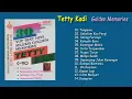 Tetty Kadi Golden Memories - Sampai Bertemu, Hujan Turun, Mimpi Sedih, Sepanjang Jalan Kenangan