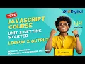 Lesson 2 Output Unit 1 Getting Started Complete JavaScript Course Af-Soomaali
