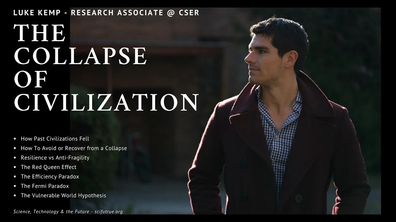 Luke Kemp - The Collapse of Civilization (and how to avoid it)