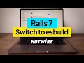 Moving away from importmaps to esbuild in Rails 7