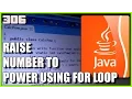 JAVA Raise a number to a power using FOR loop