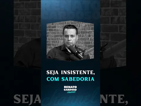 SEJA INSISTENTE, COM SABEDORIA| #shorts #renatocardoso