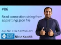 Read connection string from appsettings json file ASP NET Core 5 0 Web API Tutorial