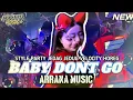Download Lagu DJ BABY DONT GO STYLE PARTY JEDAG JEDUG VELOCITY HOREG ‼️ BY ARRANA MUSIC ENTERTAINMENT