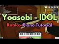 Oshi no Ko OP 1 IDOL VERY EASY Roblox Piano Tutorial SHEETS IN DESCRIPTION