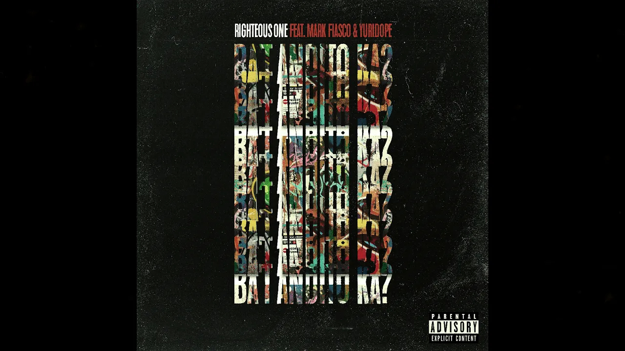 Ba't Nandito Ka? - Righteous One Ft. Mark Fiasco and Yuri Dope