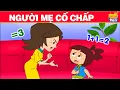 Download Lagu Truyện Cổ Tích Việt Nam 2022 - NGƯỜI MẸ CỐ CHẤP - Quà Tặng Cuộc Sống - Phim Hoạt Hình Mới - Phim Hay