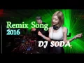 Download Lagu remix song 2016 by DJ SODA korean